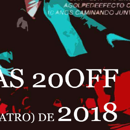 LAS 20OFF (OBRAS DE TEATRO) DE 2018