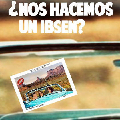 �NOS HACEMOS UN IBSEN?