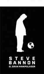Steve Bannon. El gran manipulador