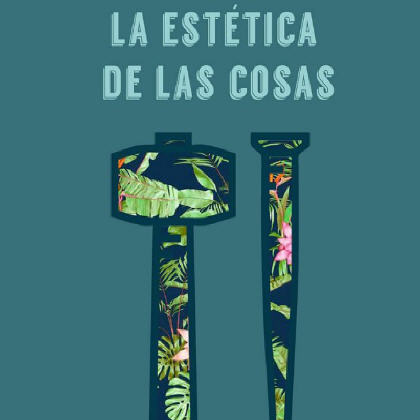 LA EST�TICA DE LAS COSAS