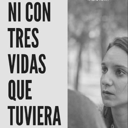 NI CON TRES VIDAS QUE TUVIERA